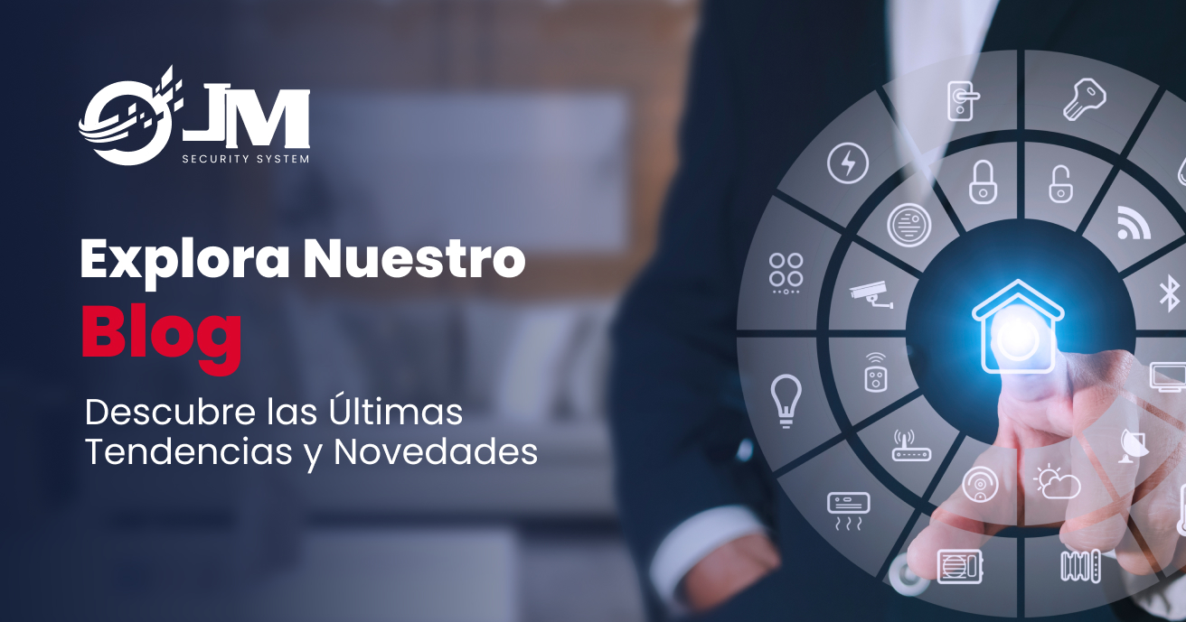 Blog de Seguridad Electrónica y Novedades JM Security System